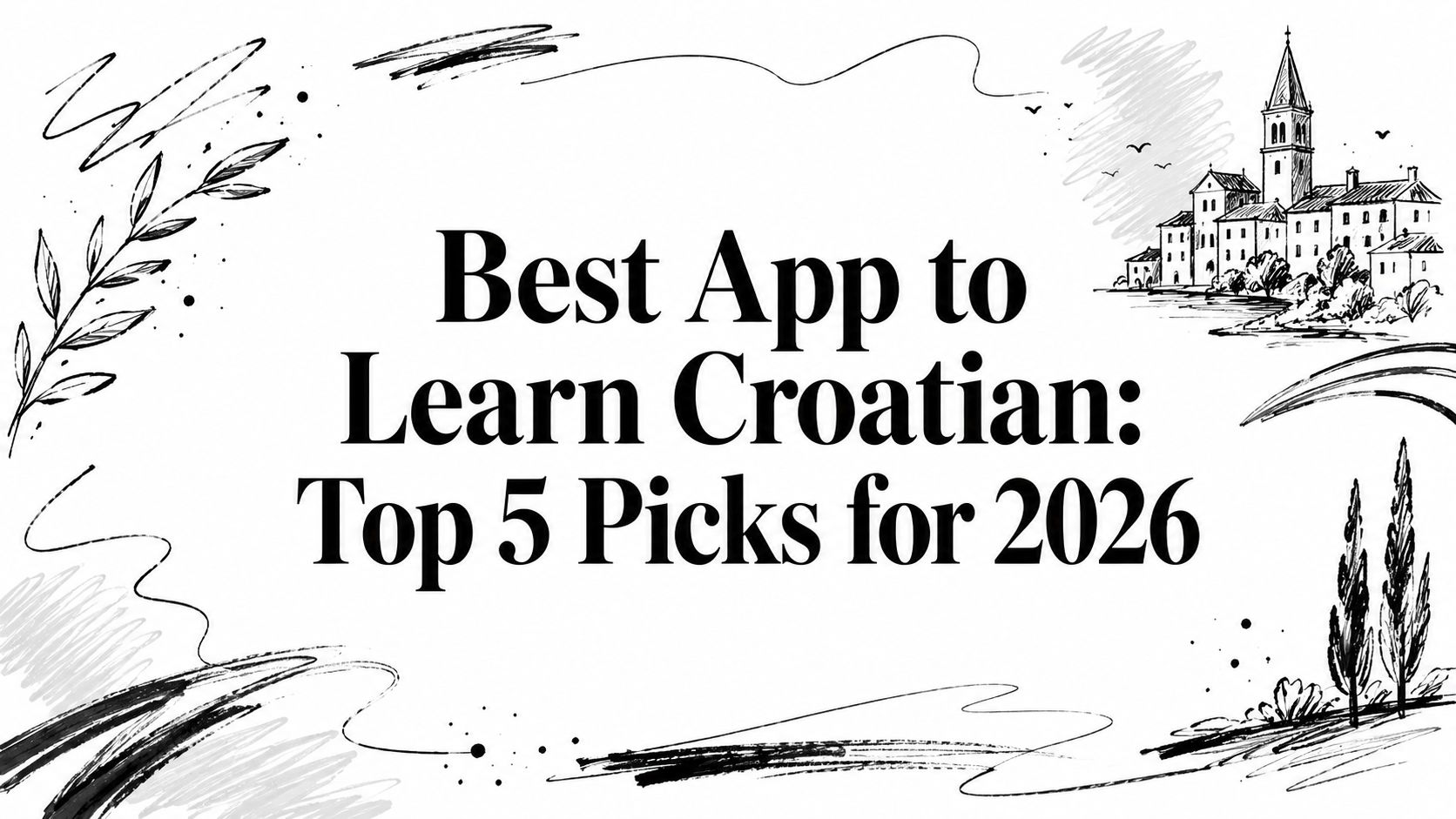 Best App to Learn Croatian: Top 5 Picks for 2026