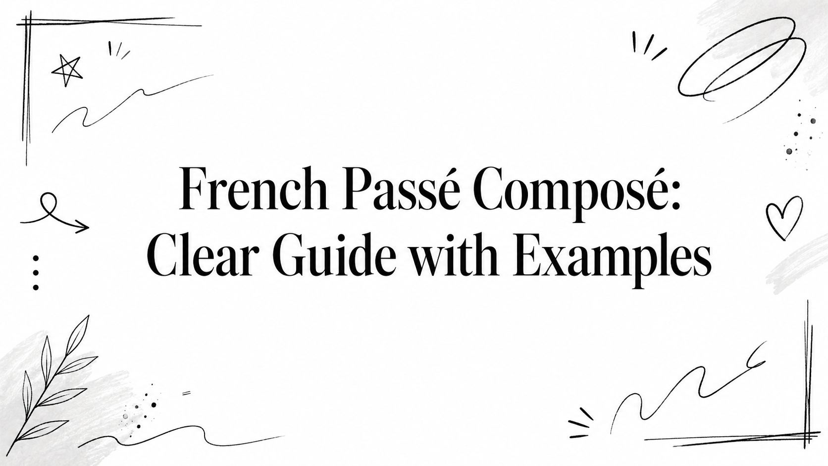 French Passé Composé: Clear Guide with Examples