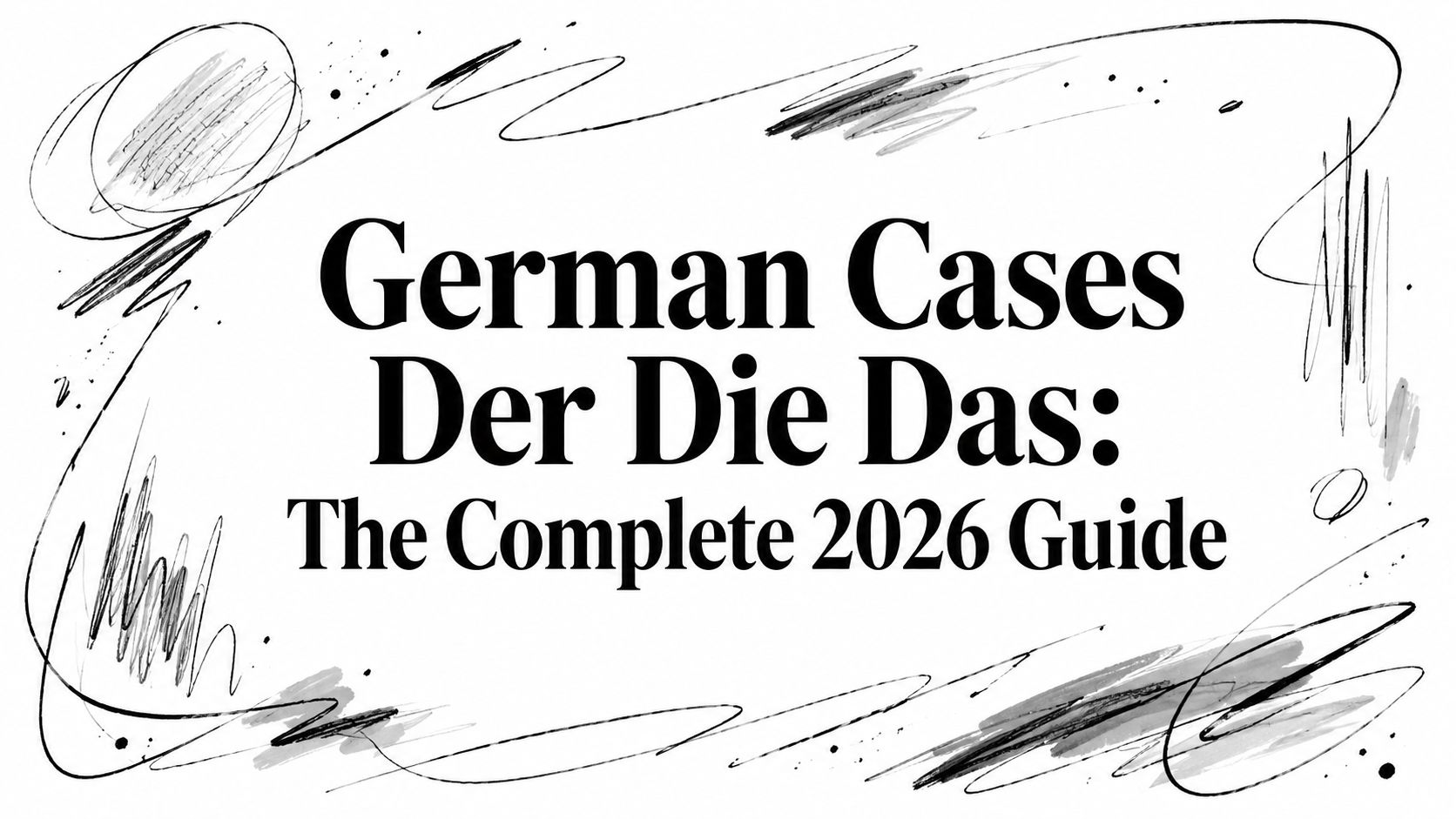 German Cases Der Die Das: The Complete 2026 Guide