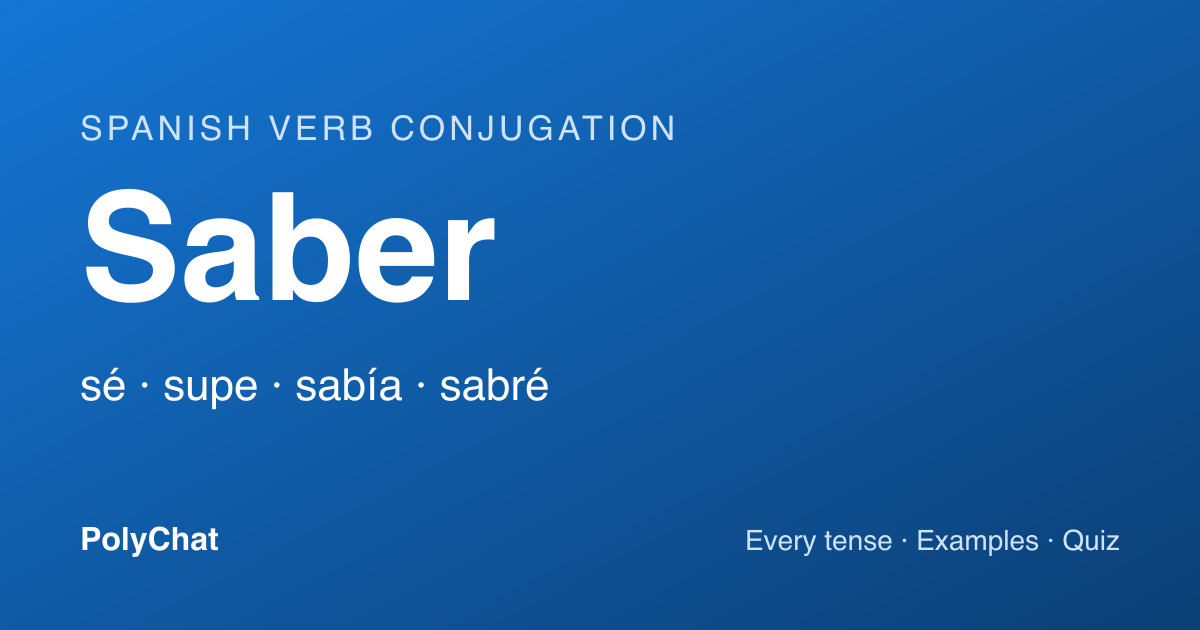 Saber Conjugation: Sé, Supe, Sabía and Every Tense (Chart)